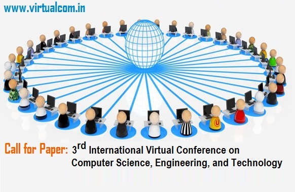 3rd International Virtual Conference on Computer Science, Engineering, and Technology scheduled on 25th - 28th December, 2018